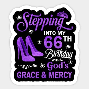 Stepping Into My 66th Birthday With God's Grace & Mercy Bday Sticker